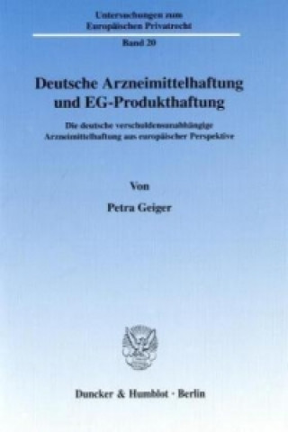 Książka Deutsche Arzneimittelhaftung und EG-Produkthaftung. Petra Geiger