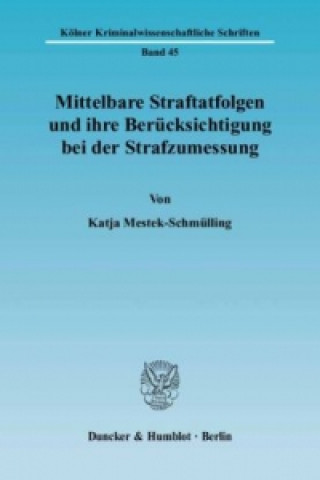 Buch Mittelbare Straftatfolgen und ihre Berücksichtigung bei der Strafzumessung. Katja Mestek-Schmülling