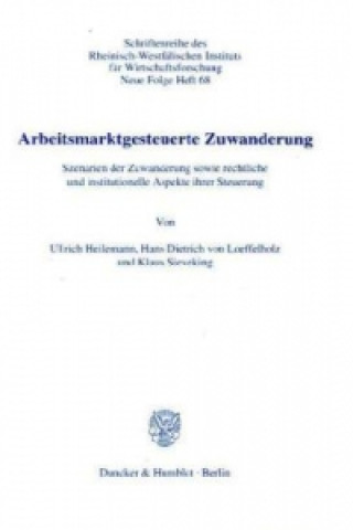 Książka Arbeitsmarktgesteuerte Zuwanderung. Ullrich Heilemann