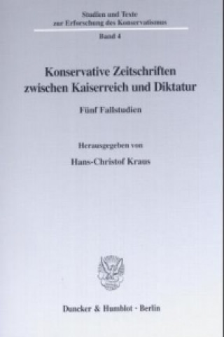 Buch Konservative Zeitschriften zwischen Kaiserreich und Diktatur. Hans-Christof Kraus