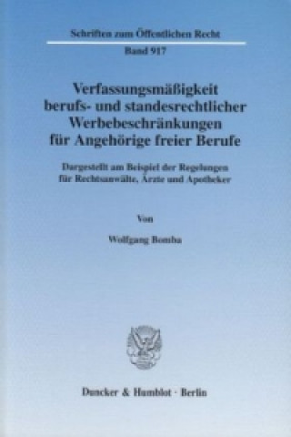 Könyv Verfassungsmäßigkeit berufs- und standesrechtlicher Werbebeschränkungen für Angehörige freier Berufe. Wolfgang Bomba