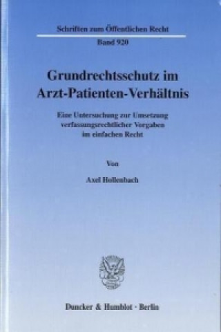 Knjiga Grundrechtsschutz im Arzt-Patienten-Verhältnis. Axel Hollenbach