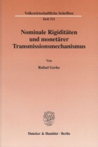 Kniha Nominale Rigiditäten und monetärer Transmissionsmechanismus. Rafael Gerke