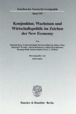 Carte Konjunktur, Wachstum und Wirtschaftspolitik im Zeichen der New Economy. Wolf Schäfer