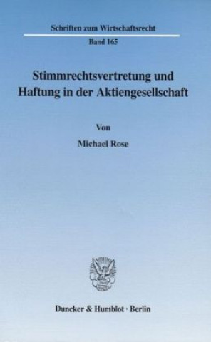 Könyv Stimmrechtsvertretung und Haftung in der Aktiengesellschaft. Michael Rose