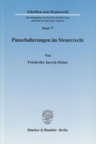 Könyv Pauschalierungen im Steuerrecht. Friederike Jarzyk-Dehne