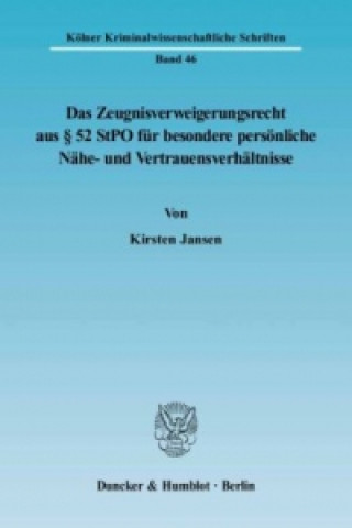 Könyv Das Zeugnisverweigerungsrecht aus 52 StPO für besondere persönliche Nähe- und Vertrauensverhältnisse. Kirsten Jansen