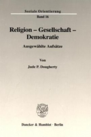 Kniha Religion - Gesellschaft - Demokratie. Jude P. Dougherty