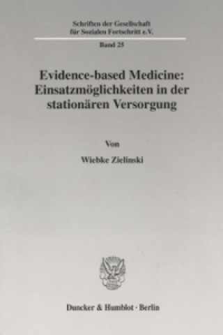 Könyv Evidence-based Medicine: Einsatzmöglichkeiten in der stationären Versorgung. Wiebke Zielinski