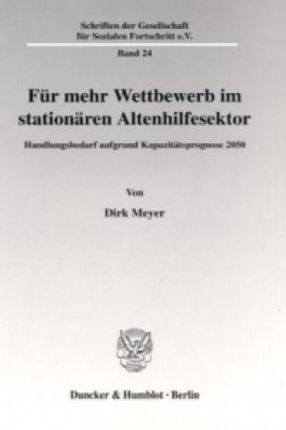 Książka Für mehr Wettbewerb im stationären Altenhilfesektor. Dirk Meyer