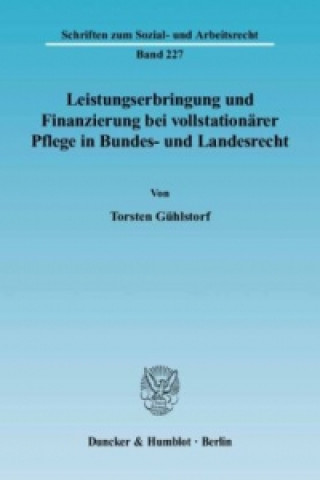 Book Leistungserbringung und Finanzierung bei vollstationärer Pflege in Bundes- und Landesrecht. Torsten Gühlstorf