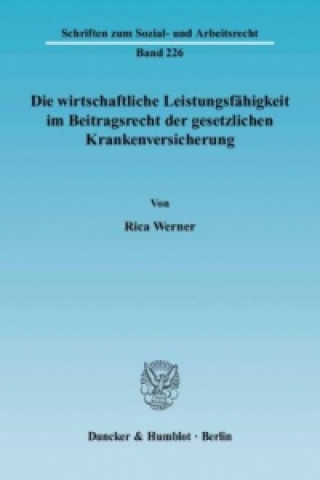 Carte Die wirtschaftliche Leistungsfähigkeit im Beitragsrecht der gesetzlichen Krankenversicherung. Rica Werner