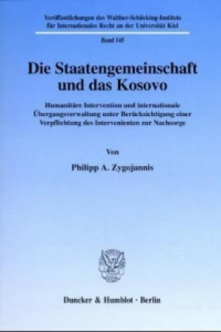 Kniha Die Staatengemeinschaft und das Kosovo Philipp A. Zygojannis