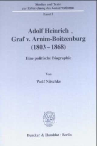 Kniha Adolf Heinrich Graf v. Arnim-Boitzenburg (1803-1868). Wolf Nitschke