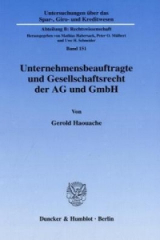 Carte Unternehmensbeauftragte und Gesellschaftsrecht der AG und GmbH. Das Spannungsverhältnis Gerold Haouache