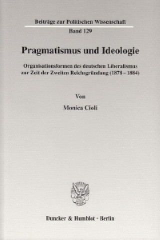 Könyv Pragmatismus und Ideologie. Monica Cioli