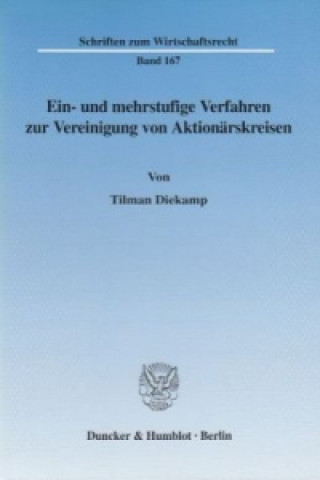 Könyv Ein- und mehrstufige Verfahren zur Vereinigung von Aktionärskreisen. Tilman Diekamp