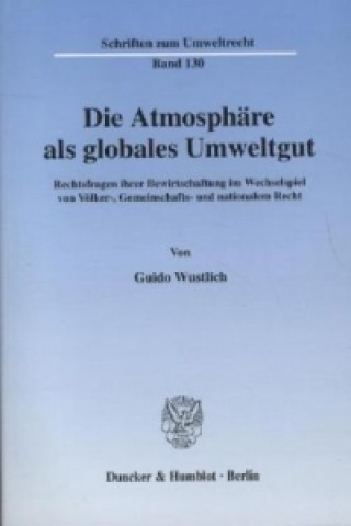 Kniha Die Atmosphäre als globales Umweltgut. Guido Wustlich