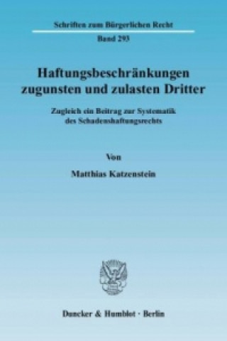 Carte Haftungsbeschränkungen zugunsten und zulasten Dritter. Matthias Katzenstein
