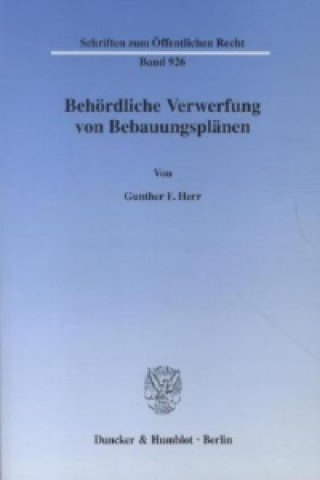 Книга Behördliche Verwerfung von Bebauungsplänen. Gunther F. Herr