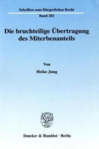 Buch Die bruchteilige Übertragung des Miterbenanteils. Heike Jung