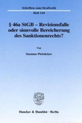 Carte §   46a StGB - Revisionsfalle oder sinnvolle Bereicherung des Sanktionenrechts? Susanne Pielsticker