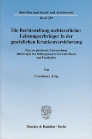 Книга Die Rechtsstellung nichtärztlicher Leistungserbringer in der gesetzlichen Krankenversicherung. Constanze Janda