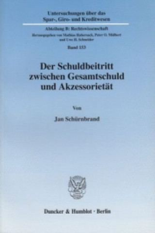 Kniha Der Schuldbeitritt zwischen Gesamtschuld und Akzessorietät. Jan Schürnbrand