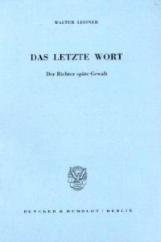 Könyv Das letzte Wort. Walter Leisner