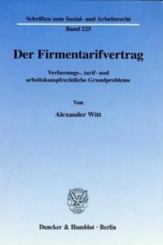 Könyv Der Firmentarifvertrag. Alexander Witt