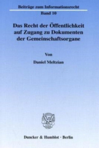 Kniha Das Recht der Öffentlichkeit auf Zugang zu Dokumenten der Gemeinschaftsorgane. Daniel Meltzian