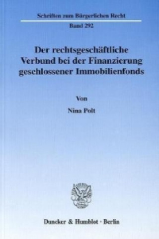 Knjiga Der rechtsgeschäftliche Verbund bei der Finanzierung geschlossener Immobilienfonds. Nina Polt