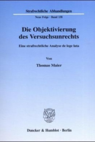 Knjiga Die Objektivierung des Versuchsunrechts. Thomas Maier