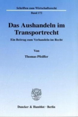 Kniha Das Aushandeln im Transportrecht. Thomas Pfeiffer