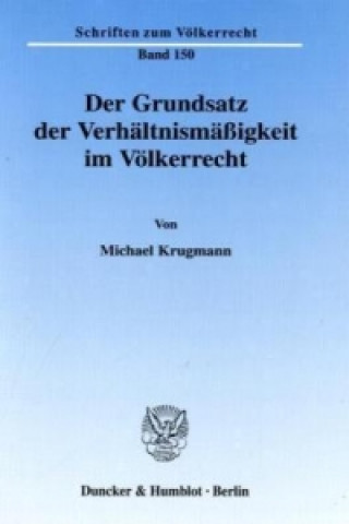Kniha Der Grundsatz der Verhältnismäßigkeit im Völkerrecht. Michael Krugmann