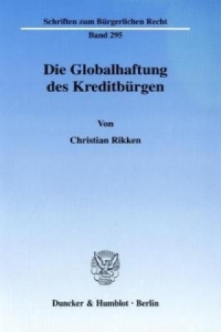 Könyv Die Globalhaftung des Kreditbürgen. Christian Rikken