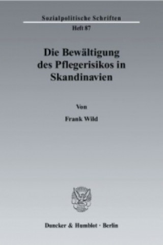 Kniha Die Bewältigung des Pflegerisikos in Skandinavien. Frank Wild