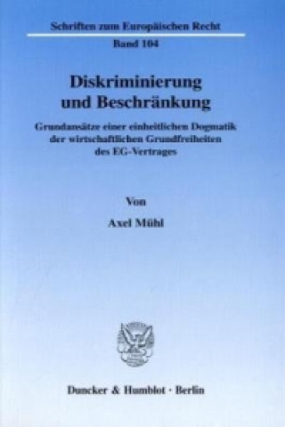 Könyv Diskriminierung und Beschränkung. Axel Mühl