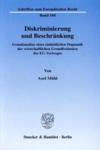 Książka Diskriminierung und Beschränkung. Axel Mühl