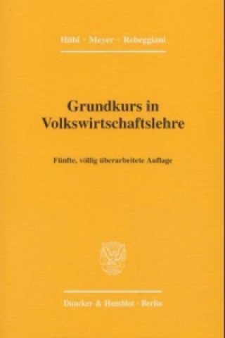 Knjiga Grundkurs in Volkswirtschaftslehre. Lothar Hübl