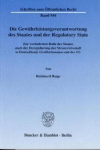 Książka Die Gewährleistungsverantwortung des Staates und der Regulatory State. Reinhard Ruge