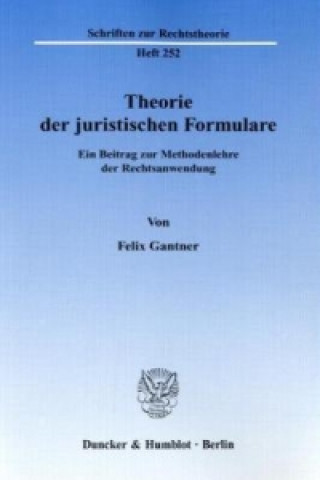 Kniha Theorie der juristischen Formulare Felix Gantner