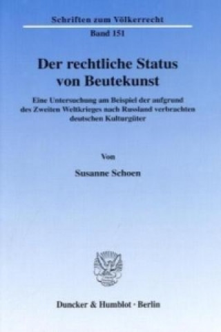 Kniha Der rechtliche Status von Beutekunst Susanne Schoen