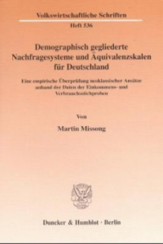 Książka Demographisch gegliederte Nachfragesysteme und Äquivalenzskalen für Deutschland. Martin Missong