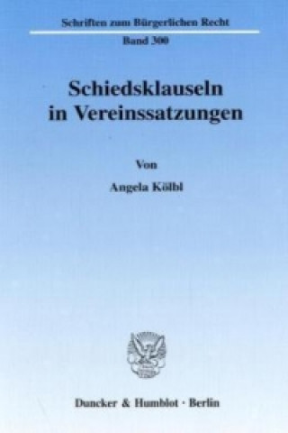 Carte Schiedsklauseln in Vereinssatzungen. Angela Kölbl
