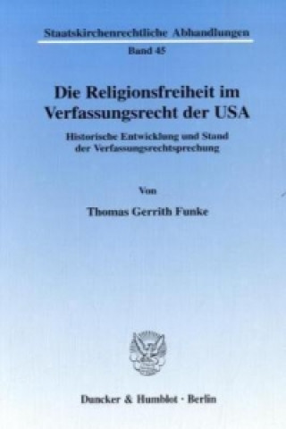 Carte Die Religionsfreiheit im Verfassungsrecht der USA. Thomas G. Funke