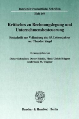 Knjiga Kritisches zu Rechnungslegung und Unternehmensbesteuerung. Dieter Schneider