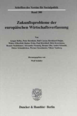 Książka Zukunftsprobleme der Europäischen Wirtschaftsverfassung. Wolf Schäfer