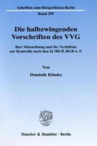 Kniha Die halbzwingenden Vorschriften des VVG. Dominik Klimke