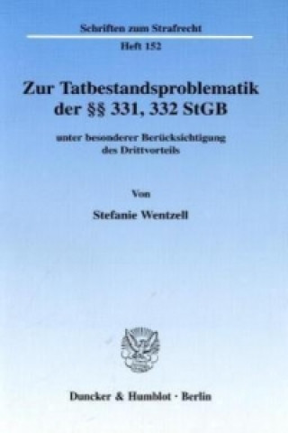 Kniha Zur Tatbestandsproblematik der 331, 332 StGB Stefanie Wentzell